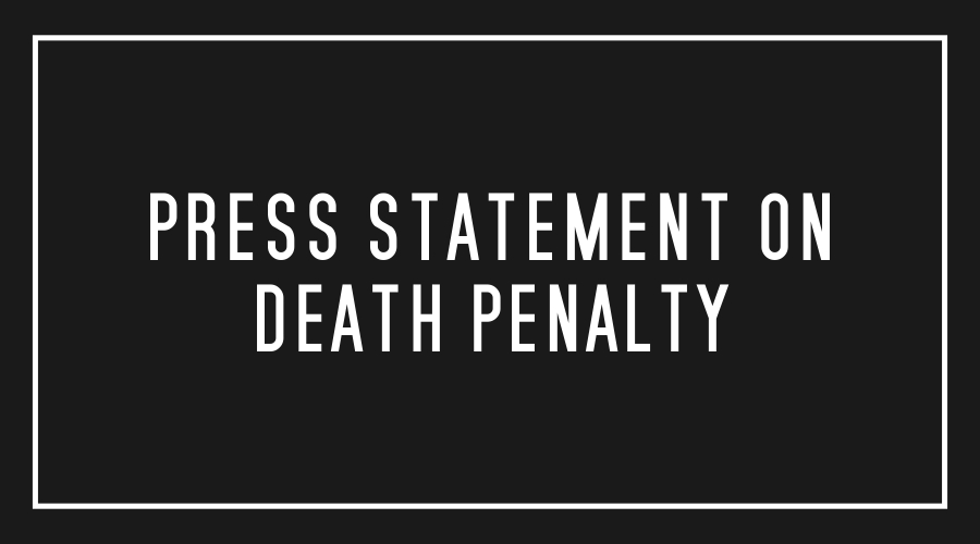 Press Statement on Death Penalty