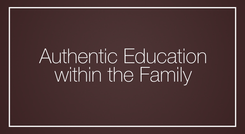 Authentic Education within the Family