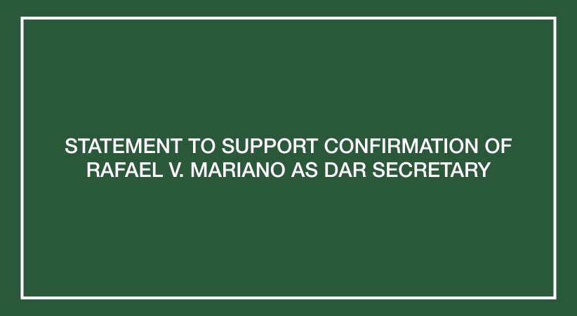 Statement to Support Confirmation of Rafael V. Mariano as DAR Secretary
