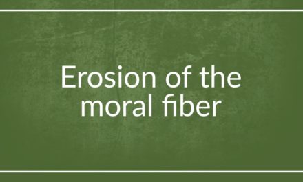Erosion of the moral fiber
