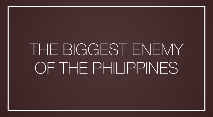 The biggest enemy of the Philippines