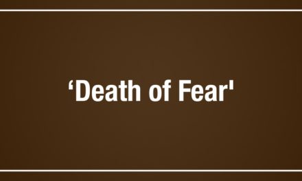 ‘Death of Fear’