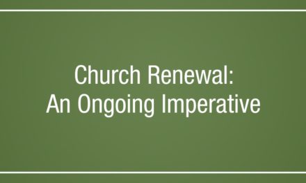 Church Renewal: An Ongoing Imperative