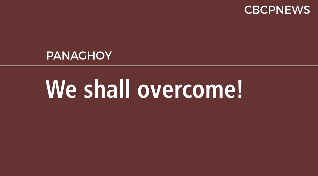 We shall overcome!