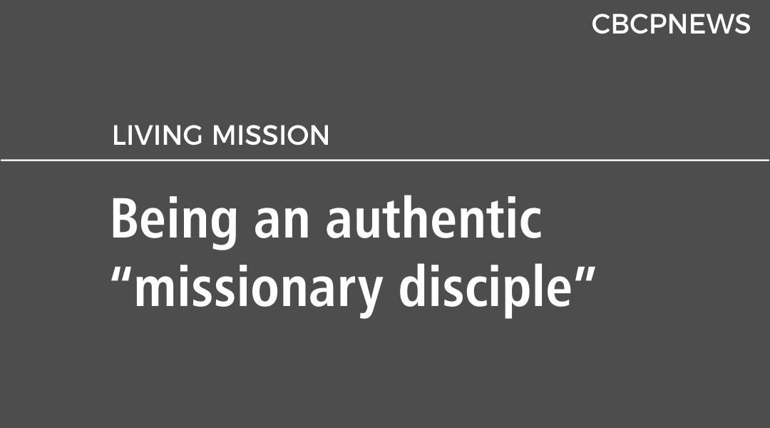 Being an authentic “missionary disciple”