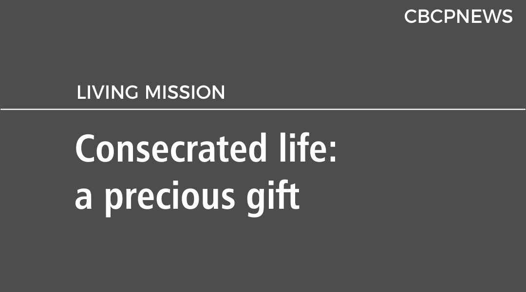 Consecrated life:  a precious gift