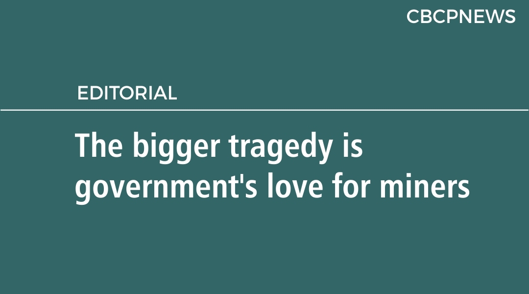 The bigger tragedy is government’s ‘love’ for miners