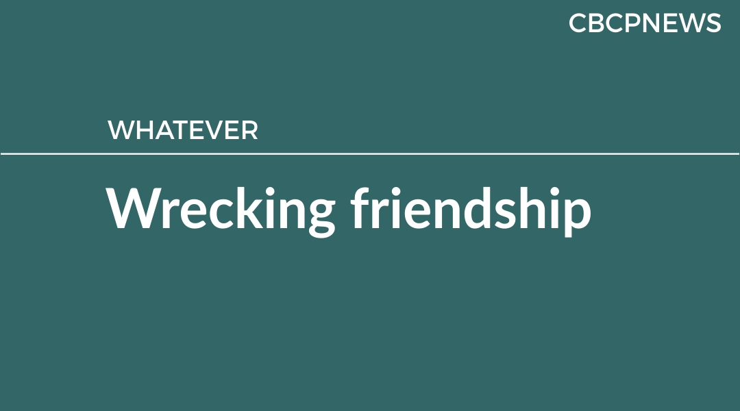 Wrecking friendship