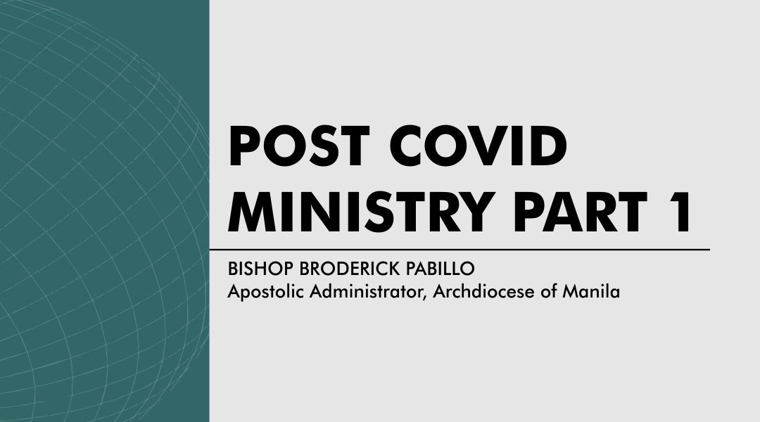 Post COVID Ministry – Part I