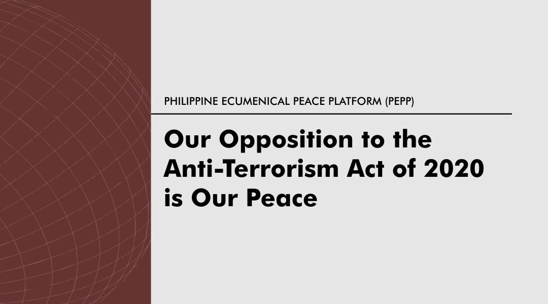 Our opposition to the Anti-Terrorism Act of 2020 is our peace