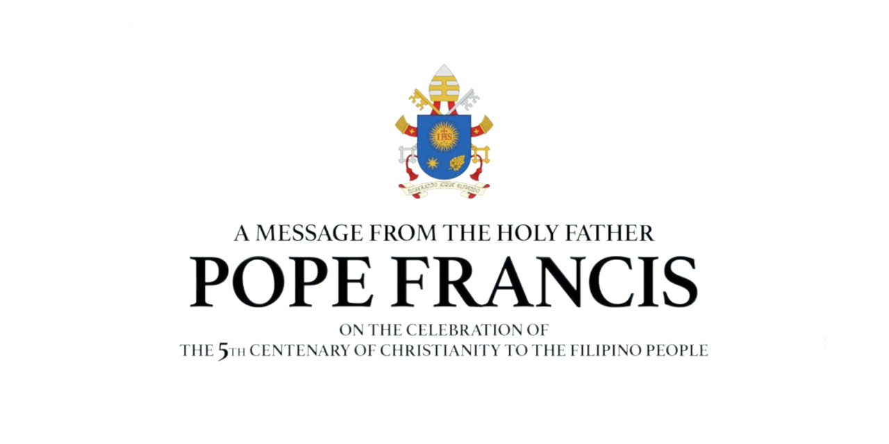 Full text: Pope Francis’ message for the 5th centenary of Christianity in the Philippines