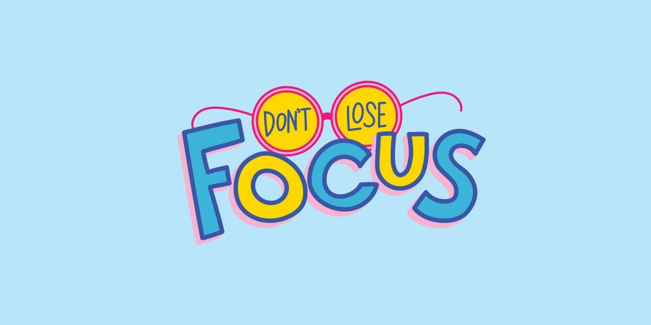 Let’s have proper focus in life