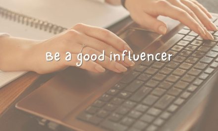 Be a good influencer